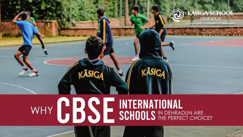 Why CBSE International Schools In Dehradun Are The Perfect Choice ...